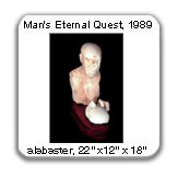 The Man's Eternal Quest, 1989, alabaster